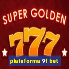 plataforma 9f bet